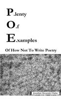 P.lenty O.f E.xamples Of How Not To Write Poetry