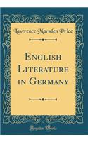 English Literature in Germany (Classic Reprint)