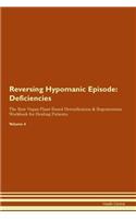 Reversing Hypomanic Episode: Deficiencies The Raw Vegan Plant-Based Detoxification & Regeneration Workbook for Healing Patients. Volume 4