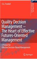 Quality Decision Management -The Heart of Effective Futures-Oriented Management