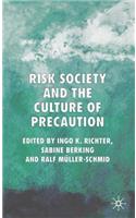 Risk Society and the Culture of Precaution