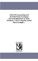 12th Annual Report of the United States Geological and Geographical Survey of the Territories ... by F. V. Hayden, United States Geologist ...
