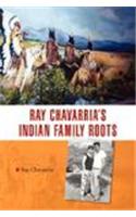 Ray Chavarria's Indian Family Roots
