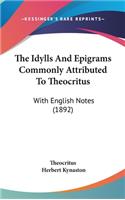 The Idylls And Epigrams Commonly Attributed To Theocritus