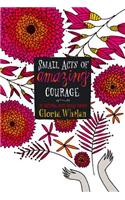 Small Acts of Amazing Courage