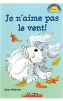 Je Peux Lire! Niveau 1: Je n'Aime Pas Le Vent!