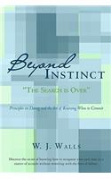 Beyond Instinct: The Search is Over