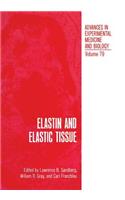 Elastin and Elastic Tissue: (79 Advances in Experimental Medicine and Biology)