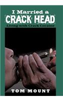 I Married a Crack Head
