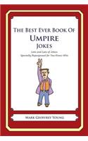 The Best Ever Book of Umpire Jokes: Lots and Lots of Jokes Specially Repurposed for You-Know-Who(English)