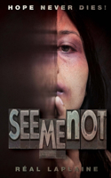 See me NOT: A story about human trafficking - and hope