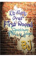 It Ain't Over First Round: Another Philly Joint(English)