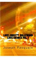 Love Junky Hollywood Love Crimes Vol. 1