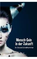 Mensch-Sein in der Zukunft
