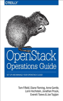 OpenStack Operations Guide: Set Up and Manage Your Openstack Cloud