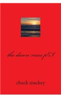 The dawn rises pt.I