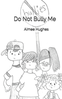Do Not Bully Me: (English)