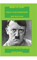 Born in 1939? What else happened?: (1 Born in 19xx? What Else Halppened?)