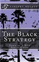 The Black Strategy: Dawn of a New Age in Chess