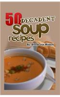 50 Decadent Soup Recipes