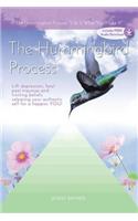 Hummingbird Process: Life Is What You Make It