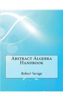Abstract Algebra Handbook: (English)