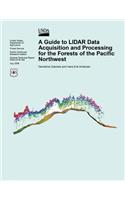 Guide to LIDAR Data Acquisition and Processing for the Forests of the Pacific Northwest