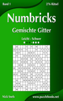 Numbricks Gemischte Gitter - Leicht bis Schwer - Band 1 - 276 Rätsel: (1 Numbricks)