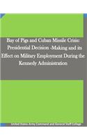 Bay of Pigs and Cuban Missile Crisis