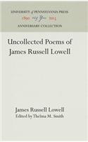 Uncollected Poems of James Russell Lowell