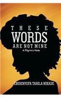 These Words Are Not Mine: A Pilgrim's Note(English)