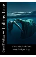 Lullaby Lake: Where the dead don't stay dead for long(English)
