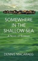 Somewhere in the Shallow Sea