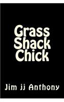 Grass Shack Chick