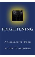 Frightening