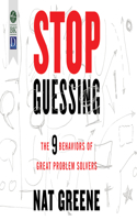 Stop Guessing
