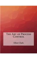 The Art of Process Control