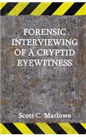 Forensic Interviewing of a Cryptid Eyewitness