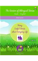 Garden of Bilingual Stories Arabic - English First Level: Thirty Useful Stories about Everyday Life