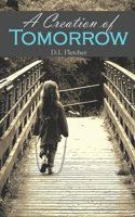 A Creation of Tomorrow