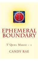 Ephemeral Boundary