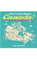 Does It Always Snow in Canada? Geography 4th Grade Children's Canada Books