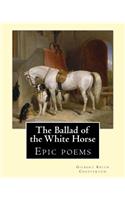 Ballad of the White Horse, By