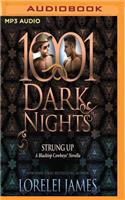 Strung Up: A Blacktop Cowboys Novella(1001 Dark Nights)