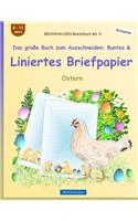 BROCKHAUSEN Bastelbuch Bd. 4 - Das große Buch zum Ausschneiden: Buntes & Liniertes Briefpapier: Ostern(4 Ostern)
