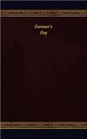 Coroner's Log: Logbook, Journal - 102 pages, 5 x 8 inches