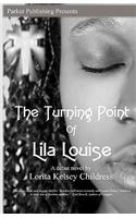 The Turning Point of Lila Louise