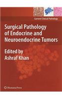 Surgical Pathology of Endocrine and Neuroendocrine Tumors
