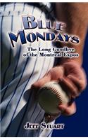 Blue Mondays: The Long Goodbye of the Montreal Expos