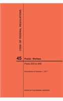 Code of Federal Regulations Title 45, Public Welfare, Parts 200-499, 2017: (Code of Federal Regulations)